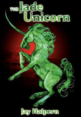 The Jade Unicorn - Special Edition by Halpern, Jay