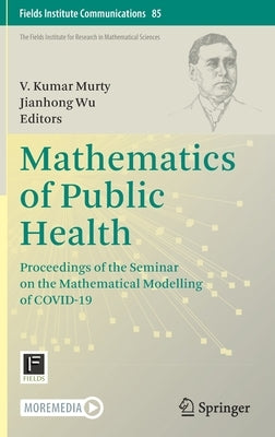 Mathematics of Public Health: Proceedings of the Seminar on the Mathematical Modelling of Covid-19 by Murty, V. Kumar