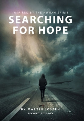 Searching for Hope: Inspired by the Human Spirit by Joseph, Martin