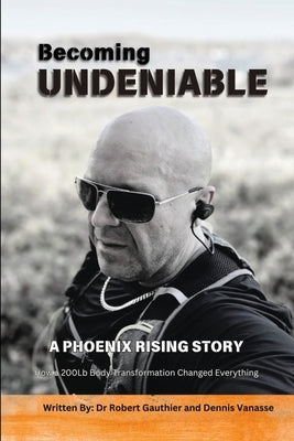Becoming Undeniable by Gauthier, Robert