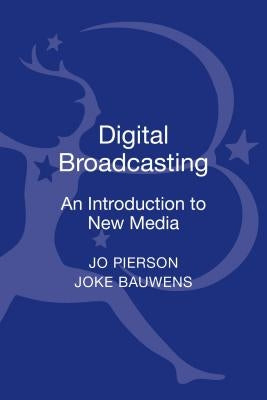 Digital Broadcasting by Pierson, Jo