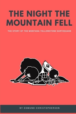The Night the Mountain Fell by Christopherson, Edmund