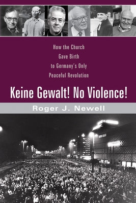 Keine Gewalt! No Violence! by Newell, Roger J.