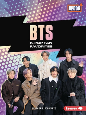 Bts: K-Pop Fan Favorites by Schwartz, Heather E.