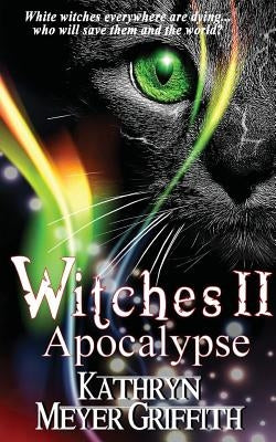 Witches II: Apocalypse: The long-awaited sequel to Witches by Meyer Griffith, Kathryn