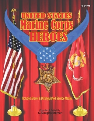 Marine Corps Heroes: Medal of Honor by Sterner, C. Douglas