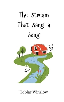 The Stream That Sang a Song by Winslow, Tobias
