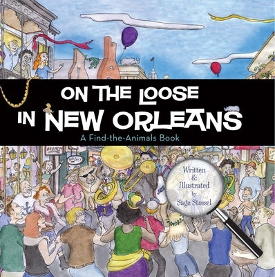 On the Loose in New Orleans by Sage Stossel