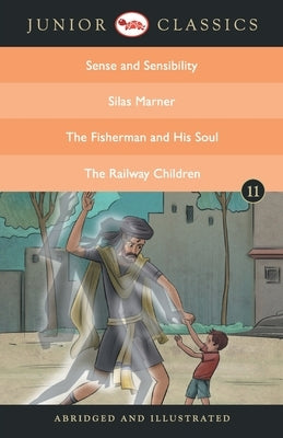 Junior Classic Book 11 (Sense and Sensibility, Silas Marner, the Fisherman and His Soul, the Railway Children) by Austen, Jane
