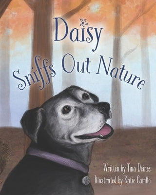 Daisy Sniffs Out Nature by Carillo, Katie