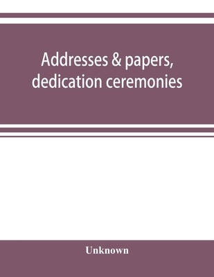 Addresses & papers, dedication ceremonies and Medical conference, Peking Union Medical College: September 15-22, 1921, Peking, China by Unknown
