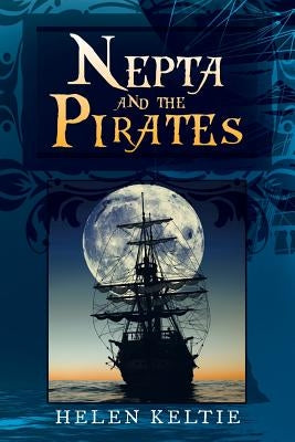 Nepta and the Pirates by Keltie, Helen