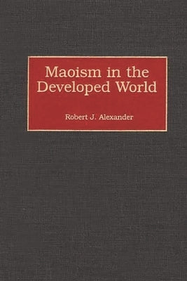 Maoism in the Developed World by Alexander, Robert