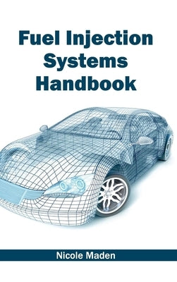 Fuel Injection Systems Handbook by Maden, Nicole