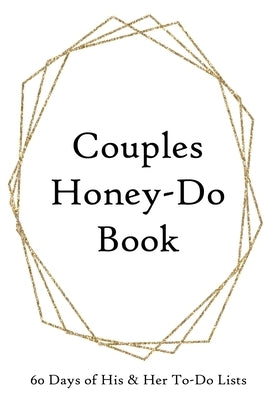 Couples Honey-Do Book: 60 Days of His & Hers To-Do Lists Gold Frame by LLC, Beyond the Pen