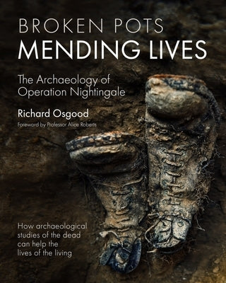 Broken Pots, Mending Lives: The Archaeology of Operation Nightingale by UK