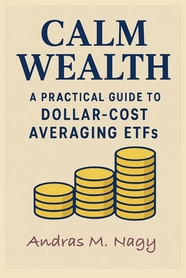 Calm Wealth by Nagy, Andras M.