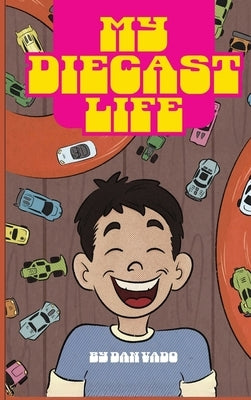 My Diecast Life by Vado, Dan
