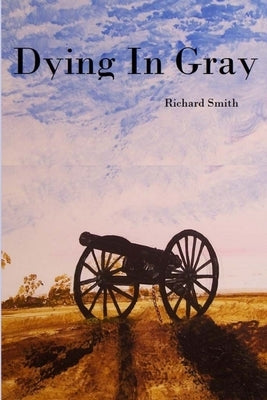 Dying In Gray by Smith, Richard