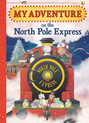 My Adventure on the North Pole Express by Green, Jd