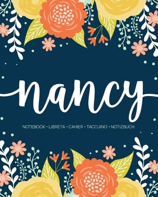 Nancy: Notebook - Libreta - Cahier - Taccuino - Notizbuch: 110 pages paginas seiten pagine: Modern Florals First Name Noteboo by Papeterie Bleu