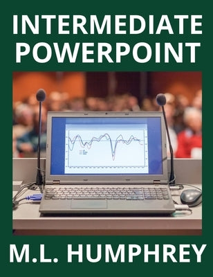 Intermediate PowerPoint by Humphrey, M. L.