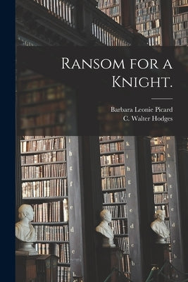 Ransom for a Knight. by Picard, Barbara Leonie
