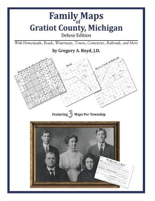 Family Maps of Gratiot County, Michigan by Boyd J. D., Gregory a.