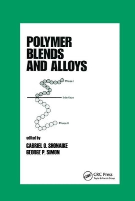 Polymer Blends and Alloys by Simon, George P.