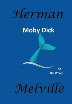 Moby Dick by Melville, Herman