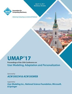 Umap '17: 25th Conference on User Modeling, Adaptation and Personalization by Umap '17