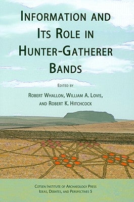Information and Its Role in Hunter-Gatherer Bands by Whallon, Robert