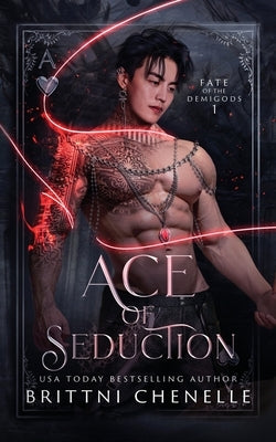 Ace of Seduction by Chenelle, Brittni