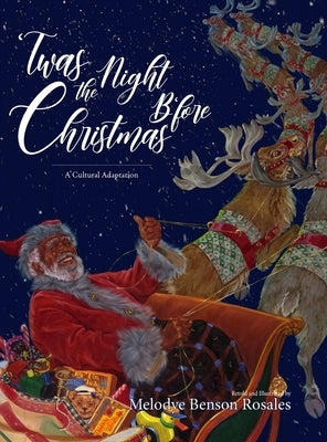 'Twas the Night B'fore Christmas: A Cultural Adaptation by Rosales, Melodye