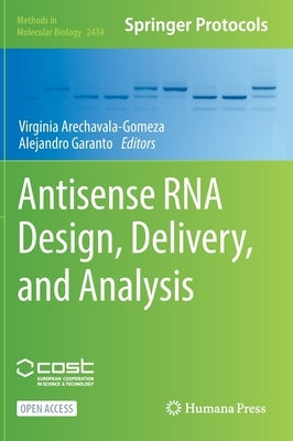 Antisense RNA Design, Delivery, and Analysis by Arechavala-Gomeza, Virginia