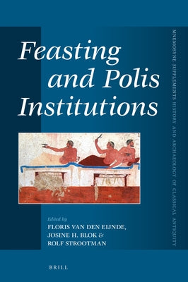 Feasting and Polis Institutions by Van Den Eijnde, Floris