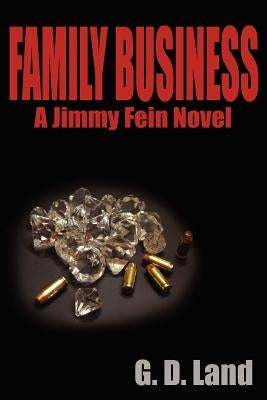 Family Business: A Jimmy Fein Novel by Land, G. D.