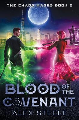 Blood of the Covenant: An Urban Fantasy Action Adventure by Steele, Alex