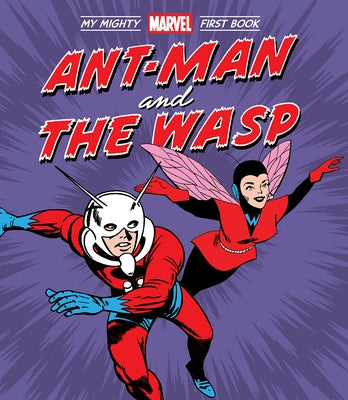 Ant-Man and the Wasp: My Mighty Marvel First Book by Marvel Entertainment