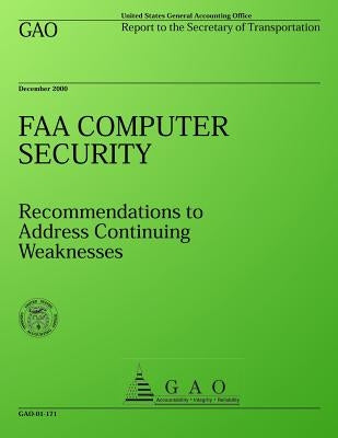 FAA Computer Security: Recommenations to Address Continuing Weaknesses by U S General Accounting Office