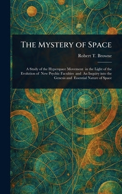The Mystery of Space by Browne, Robert T.