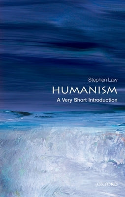 Humanism: A Very Short Introduction by Law, Stephen