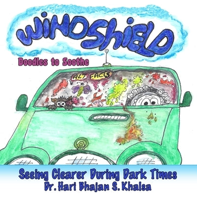Windshield: See Clearer in Dark Times by Khalsa, Hari Bhajan S.