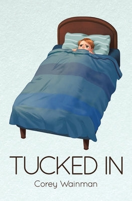 Tucked In by Wainman, Corey