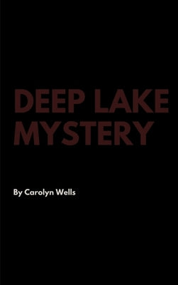 Deep Lake Mystery by Wells, Carolyn