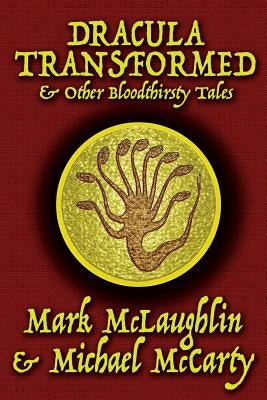 Dracula Transformed & Other Bloodthirsty Tales by McLaughlin, Mark