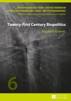 Twenty-First Century Biopolitics by Sorgner, Stefan Lorenz