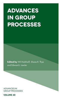 Advances in Group Processes by Kalkhoff, Will