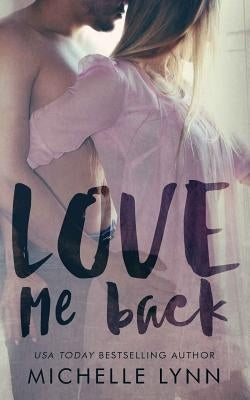 Love Me Back by Lynn, Michelle