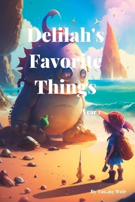 Delilah's Favorite Things: Year 1 by Weir, Tammy